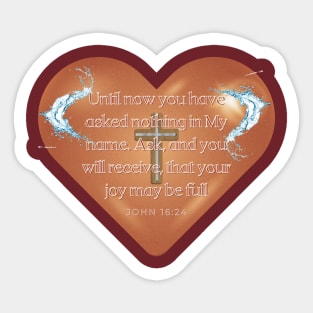 JOHN 16 : 24 ''HAPPINESS Sticker